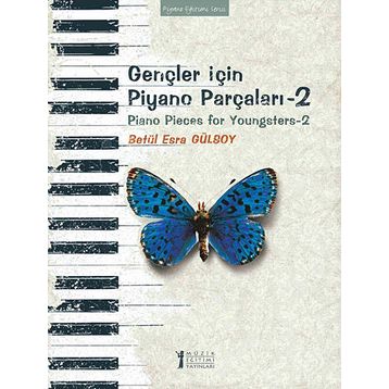 GENÇLER İÇİN PIYANO PARÇALARI 2 - BETÜL ESRA GÜLSOY