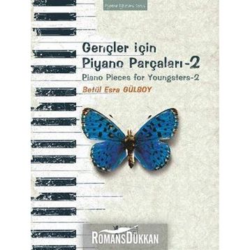 GENÇLER İÇİN PIYANO PARÇALARI 2 - BETÜL ESRA GÜLSOY