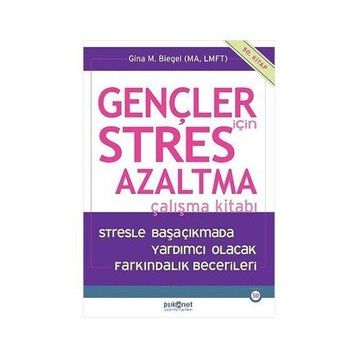 Gençler için Stres Azaltma Çalışma Kitabı - Gina M. Biegel
