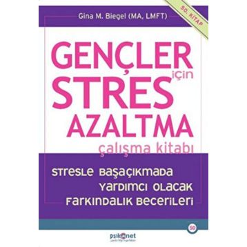 Gençler için Stres Azaltma Çalışma Kitabı - Gina M. Biegel