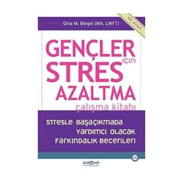 Gençler için Stres Azaltma Çalışma Kitabı - Gina M. Biegel