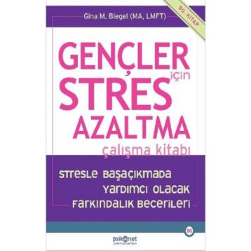 Gençler için Stres Azaltma Çalışma Kitabı - Gina M. Biegel