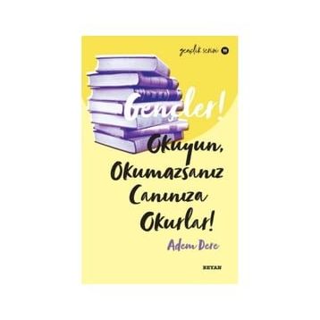 Gençler, Okuyun, Okumazsanız, Canınıza Okurlar! - Adem Dere - Beyan Yayınları