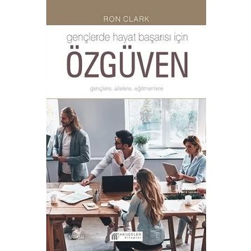 Gençlerde Hayat Başarısı İçin Özgüven - Ron Clark