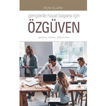 Gençlerde Hayat Başarısı İçin Özgüven - Ron Clark