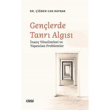 Gençlerde Tanrı Algısı Dr. Çiğdem Can Kaynak