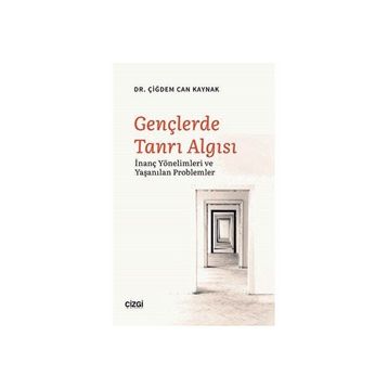 Gençlerde Tanrı Algısı Dr. Çiğdem Can Kaynak