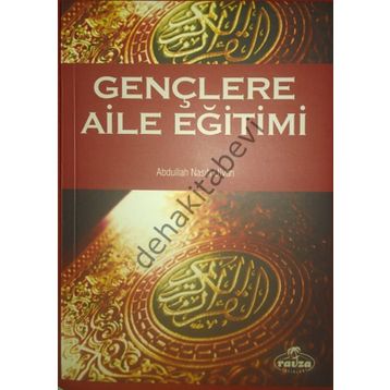 GENÇLERE AILE EĞİTİMİ - ABDULLAH NASIH ULVAN