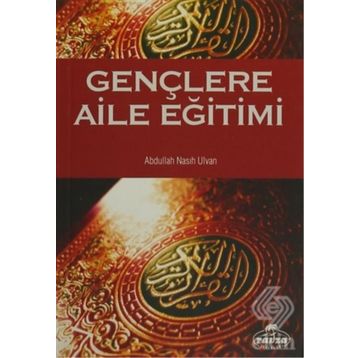 GENÇLERE AILE EĞİTİMİ - ABDULLAH NASIH ULVAN