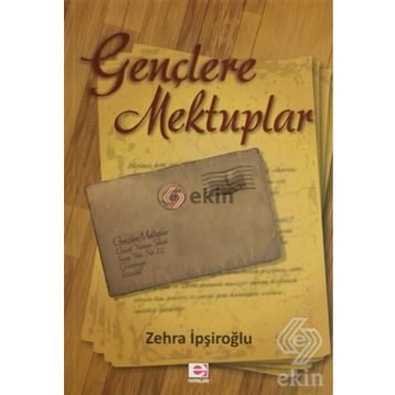 GENÇLERE MEKTUPLAR - ZEHRA İPŞİROĞLU