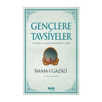 Gençlere Tavsiyeler - İmam-ı Gazali