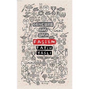 Gençlerle Baş Başa - Faşizm - Yordam