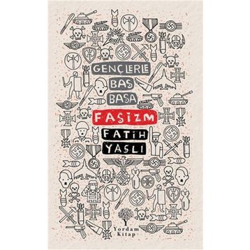 Gençlerle Baş Başa - Faşizm - Yordam