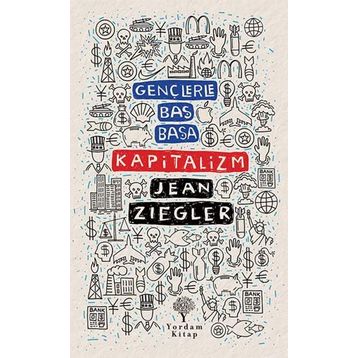 Gençlerle Baş Başa: Kapitalizm - Jean Ziegler