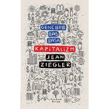 Gençlerle Baş Başa: Kapitalizm - Jean Ziegler