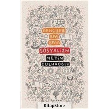 Gençlerle Baş Başa Sosyalizm - Metin Çulhaoğlu