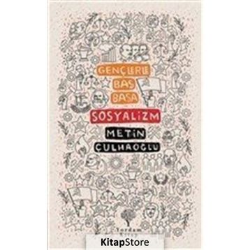 Gençlerle Baş Başa Sosyalizm - Metin Çulhaoğlu