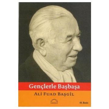 Gençlerle Başbaşa - Ali Fuad Başgil