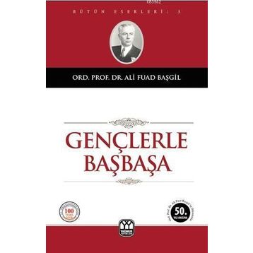 Gençlerle Başbaşa - Ali Fuat Başgil