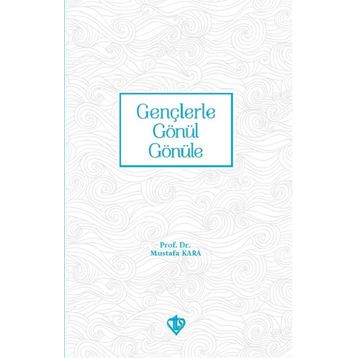 GENÇLERLE GÖNÜL GÖNÜLE - MUSTAFA KARA