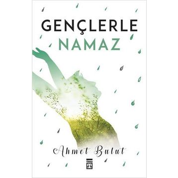 Gençlerle Namaz - Ahmet Bulut