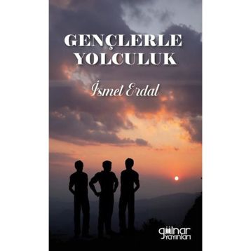 Gençlerle Yolculuk İsmet Erdal
