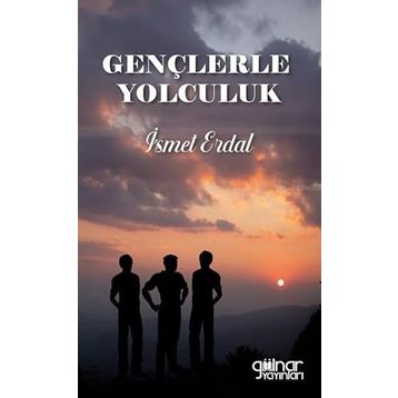 Gençlerle Yolculuk İsmet Erdal