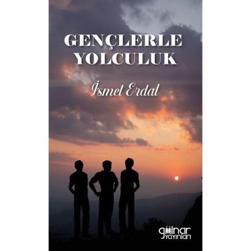 Gençlerle Yolculuk İsmet Erdal