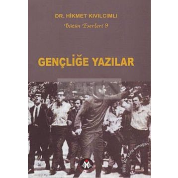GENÇLİĞE YAZILAR - HIKMET KIVILCIMLI