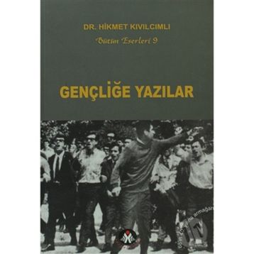 GENÇLİĞE YAZILAR - HIKMET KIVILCIMLI