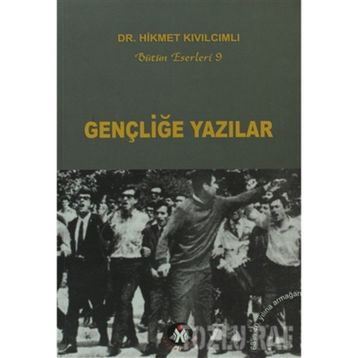 GENÇLİĞE YAZILAR - HIKMET KIVILCIMLI