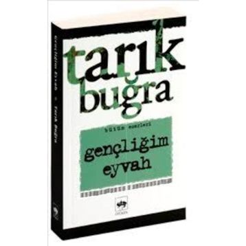Gençliğim Eyvah - Tarık Buğra
