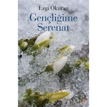 Gençliğime Serenat - Ezgi Okutan