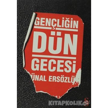 GENÇLİĞİN DÜN GECESI - ÜNAL ERSÖZLÜ