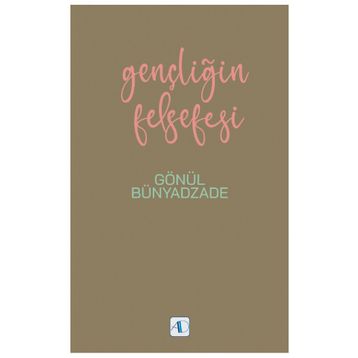 Gençliğin Felsefesi - Gönül Bünyadzade