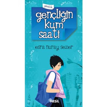 GENÇLİĞİN KUM SAATI - ESRA NURAY SEZER