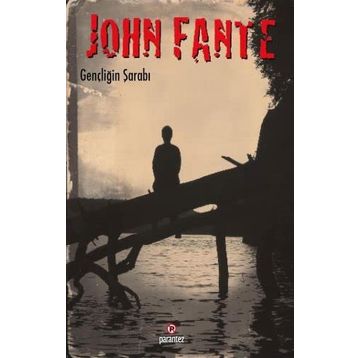 GENÇLIĞIN ŞARABI - JOHN FANTE