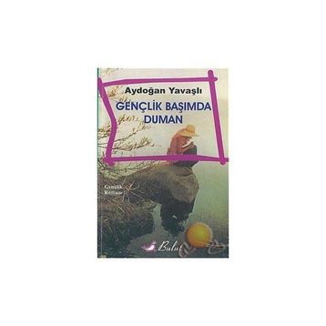 Gençlik Başımda Duman - Aydoğan Yavaşlı