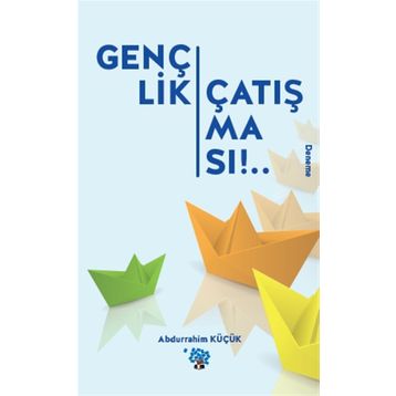 Gençlik Çatışması - Abdurrahim Küçük