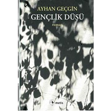 GENÇLİK DÜŞÜ - AYHAN GEÇGİN