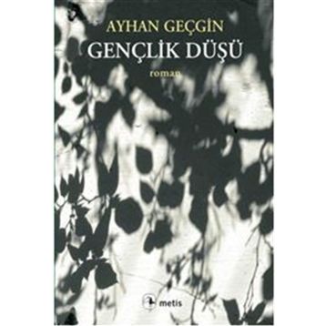 GENÇLİK DÜŞÜ - AYHAN GEÇGİN