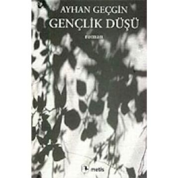 GENÇLİK DÜŞÜ - AYHAN GEÇGİN