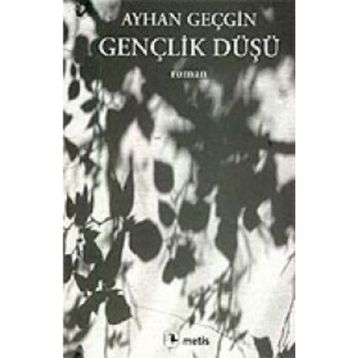 GENÇLİK DÜŞÜ - AYHAN GEÇGİN