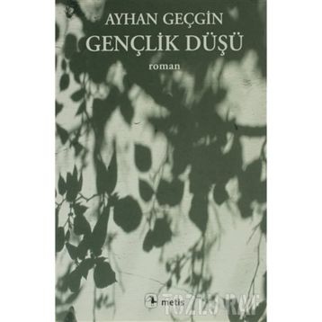 GENÇLİK DÜŞÜ - AYHAN GEÇGİN