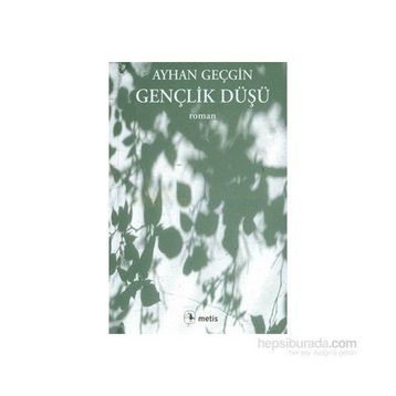 GENÇLİK DÜŞÜ - AYHAN GEÇGİN