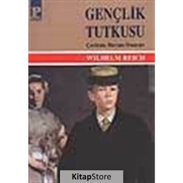 GENÇLİK TUTKUSU - WILHELM REICH