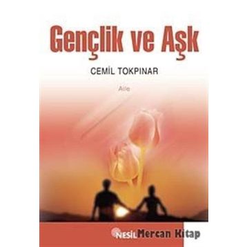 GENÇLİK VE AŞK - CEMIL TOKPINAR