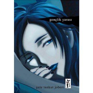 GENÇLİK YARASI - ŞULE TANKUT JOBERT