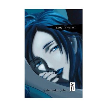 GENÇLİK YARASI - ŞULE TANKUT JOBERT