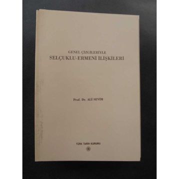 Genel Çizgileriyle Selçuklu Ermeni İlişkileri - Ali Sevim